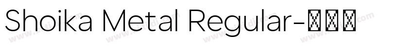 Shoika Metal Regular字体转换